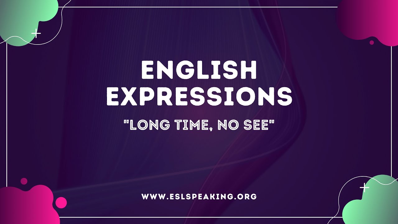 'Video thumbnail for Long Time, No See (A Popular English Expression) | Learn American English in 1 Minute a day'