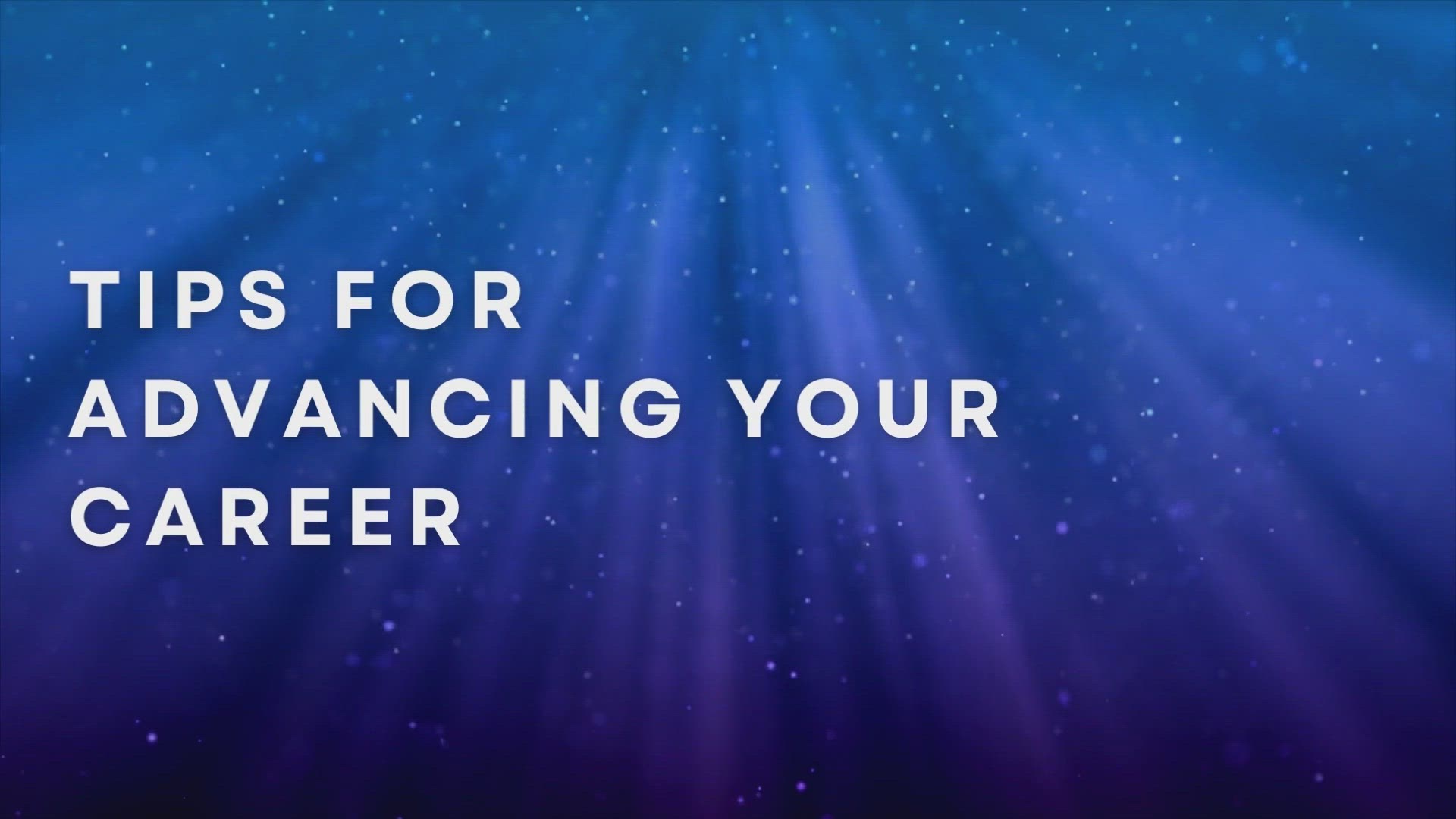'Video thumbnail for Tips For Advancing Your Career'