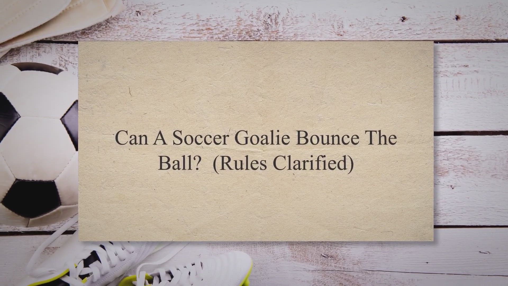 Video thumbnail for Can A Soccer Goalie Bounce The Ball? (Rules Clarified)