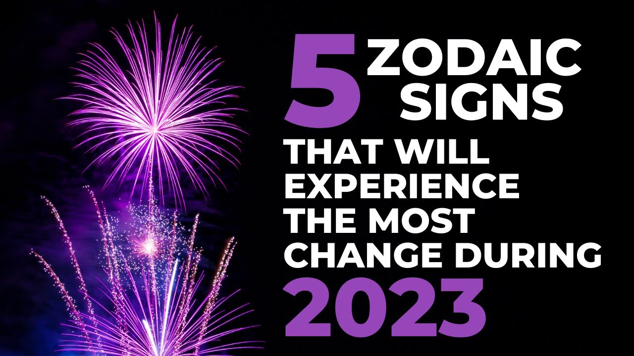 Video thumbnail for These 5 Zodiac Signs That Will Experience The Most Change During 2023
