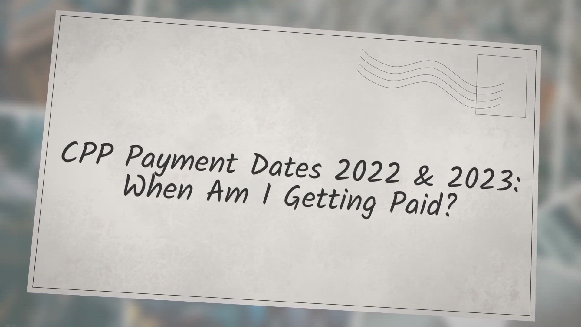 Video thumbnail for CPP Payment Dates 2022 & 2023: When Am I Getting Paid?