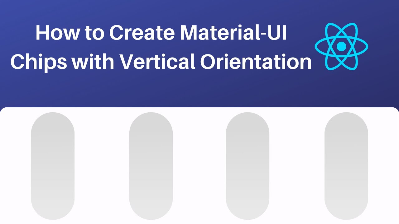 Video thumbnail for How to Create Material UI Chips with Vertical Orientation
