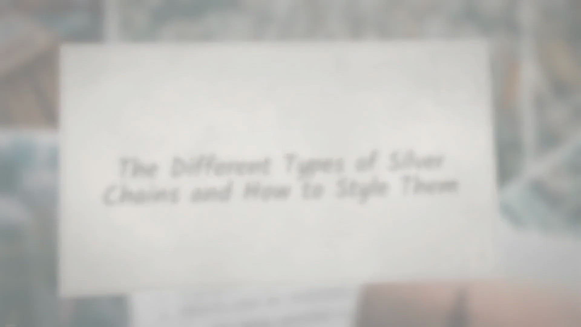 Video thumbnail for The Different Types of Silver Chains and How to Style Them