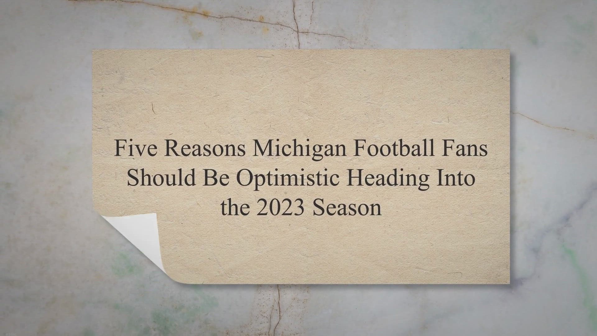 Video thumbnail for Five Reasons Michigan Football Fans Should Be Optimistic Heading Into the 2023 Season