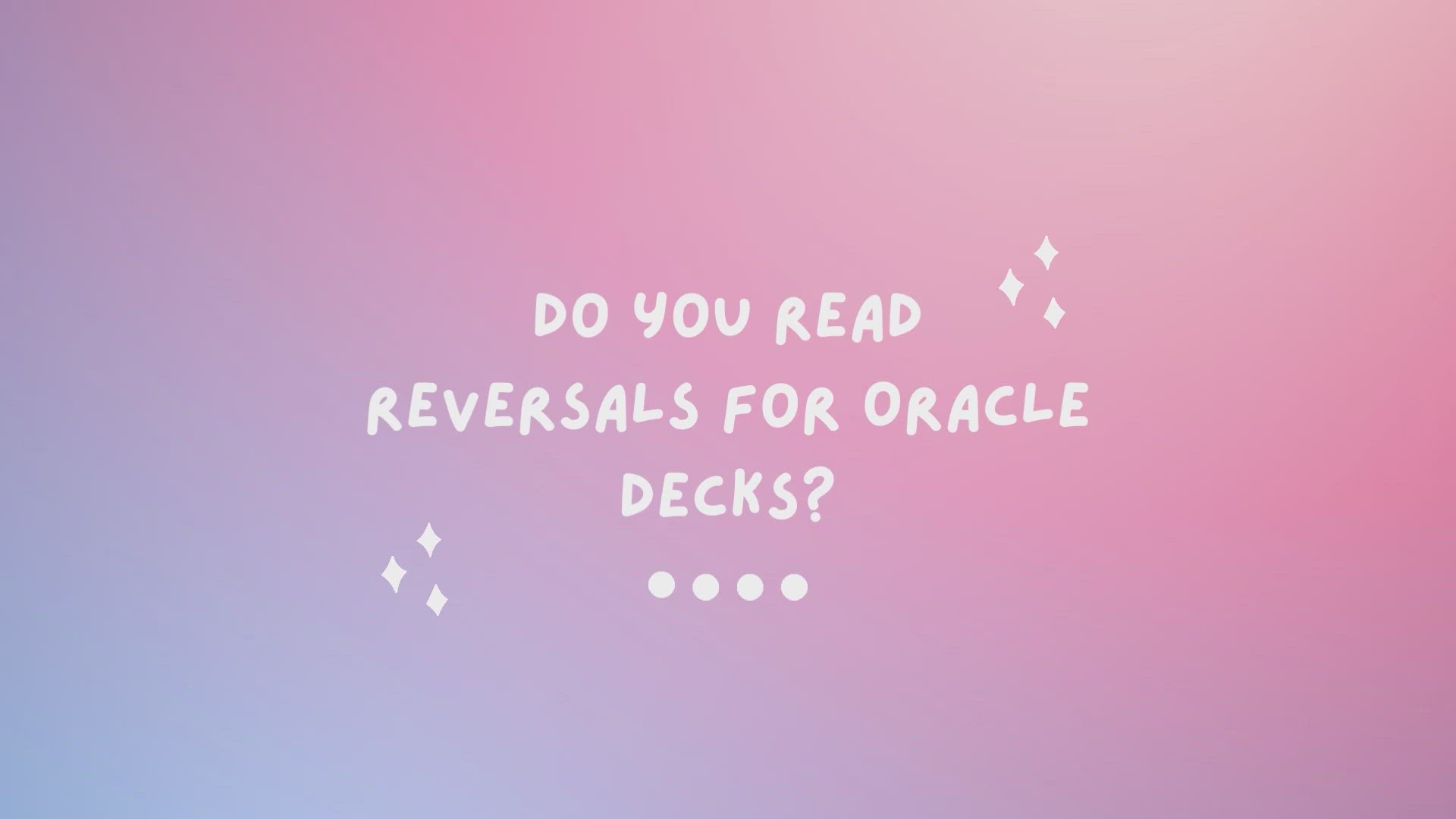 Video thumbnail for Do You Read Reversals for Oracle Decks
