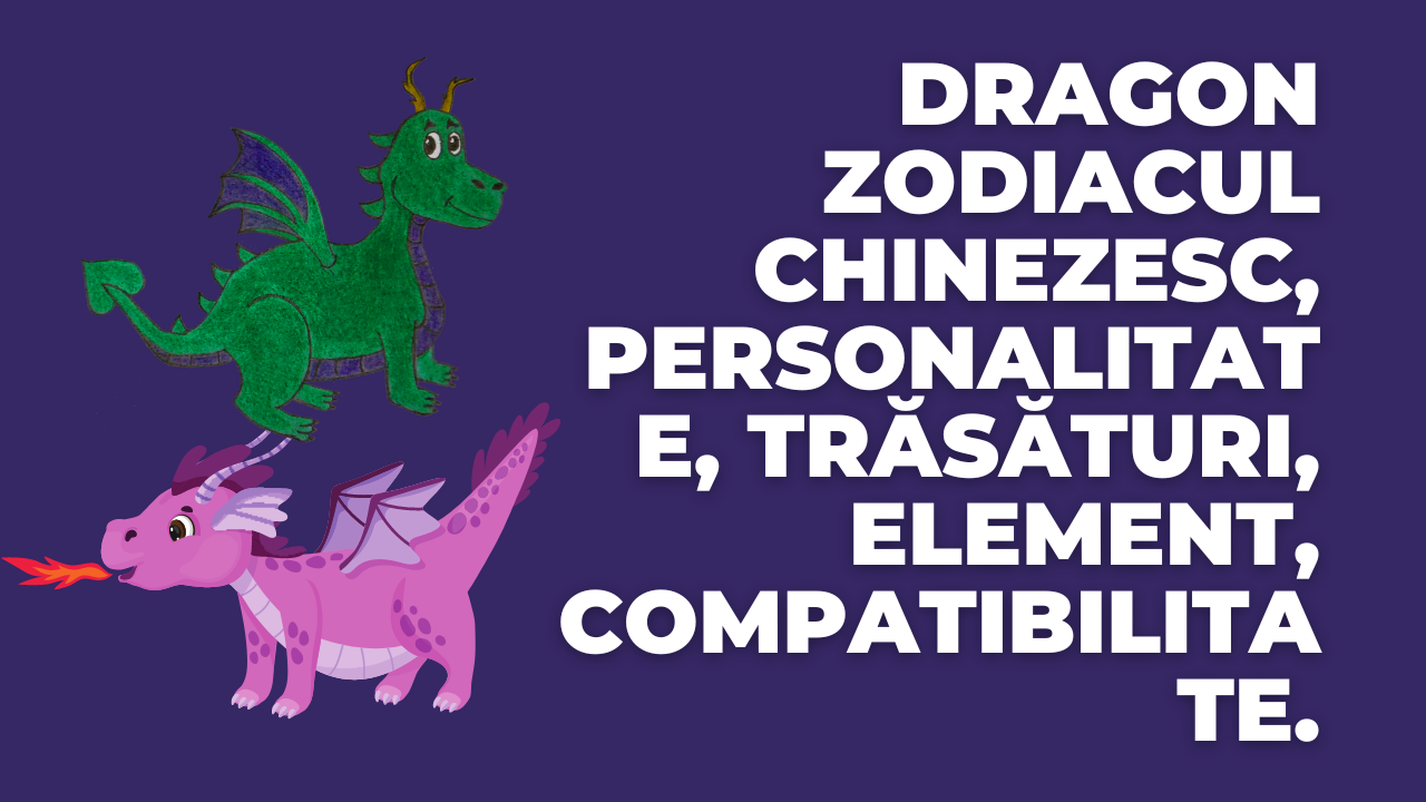 'Video thumbnail for Dragon zodiacul chinezesc, personalitate, trăsături, element, compatibilitate.'