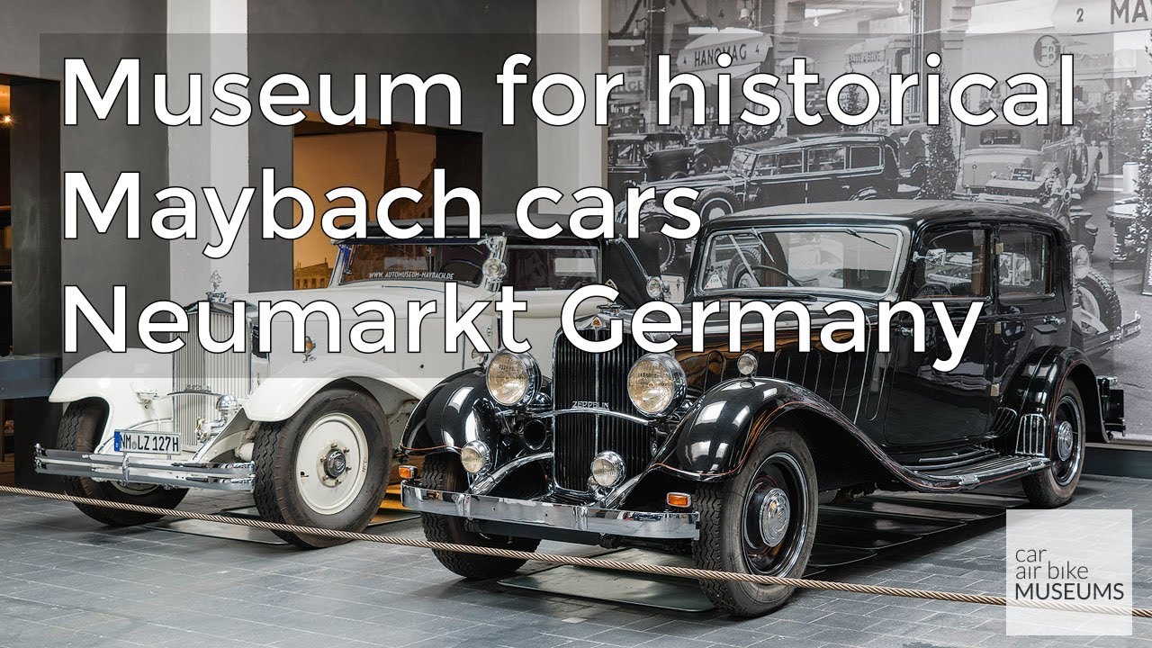 Video thumbnail for Museum for historical Maybach-cars | Museum für historische Maybach-Fahrzeuge, Neumarkt Germany