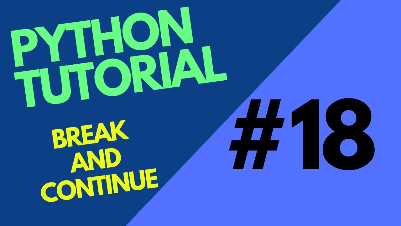Video thumbnail for All about BREAK and CONTINUE keywords in Python | Python tutorial 18
