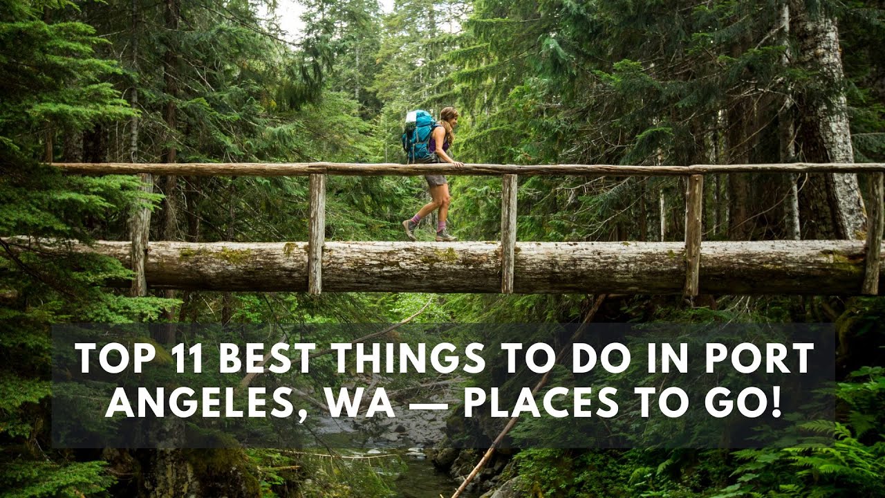 'Video thumbnail for Top 11 Best Things to do in Port Angeles, WA — Places to Go!'