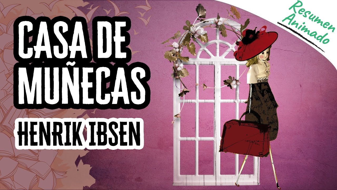 Video thumbnail for Casa de Muñecas de Henrik Ibsen | Resúmenes de Libros