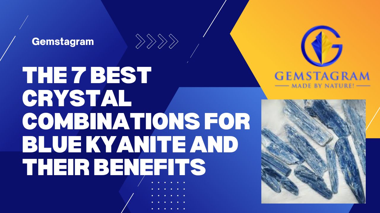 'Video thumbnail for The 7 Best Crystal Combinations for Blue Kyanite and Their Benefits'