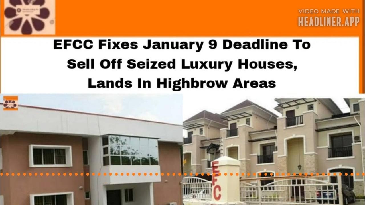 Video thumbnail for EFCC Fixes January 9 Deadline To Sell Off Seized Luxury Houses, Lands In Highbrow Areas