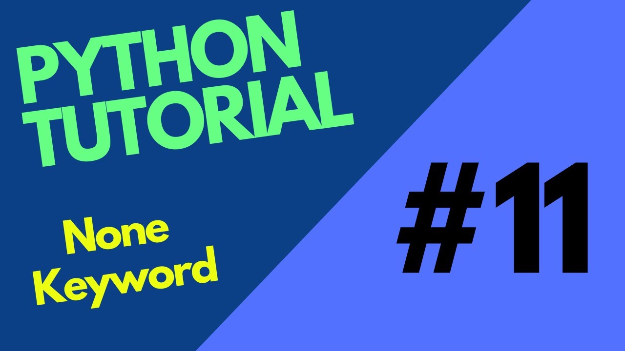 Video thumbnail for All About NONE Keyword | Python tutorial 11 | How and When do we use None Keyword in Python