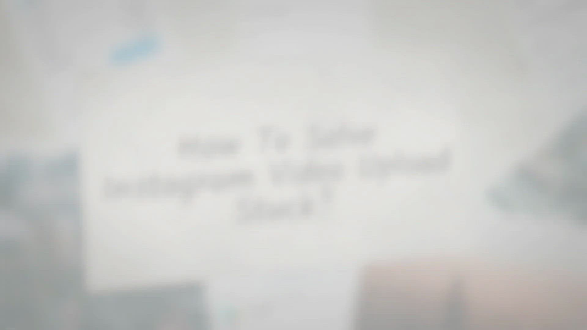 Video thumbnail for How To Solve Instagram Video Upload Stuck?