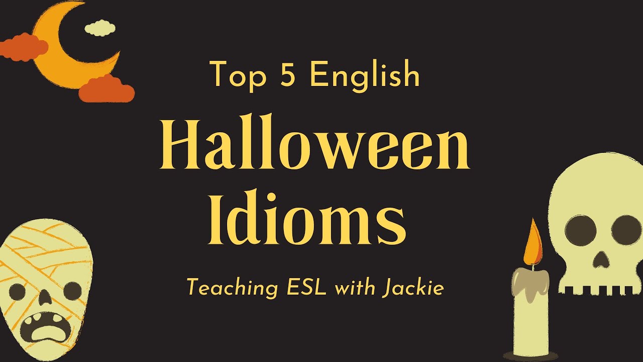 'Video thumbnail for Top five Halloween American English Idioms | Improve your English Vocabulary with New Expressions'