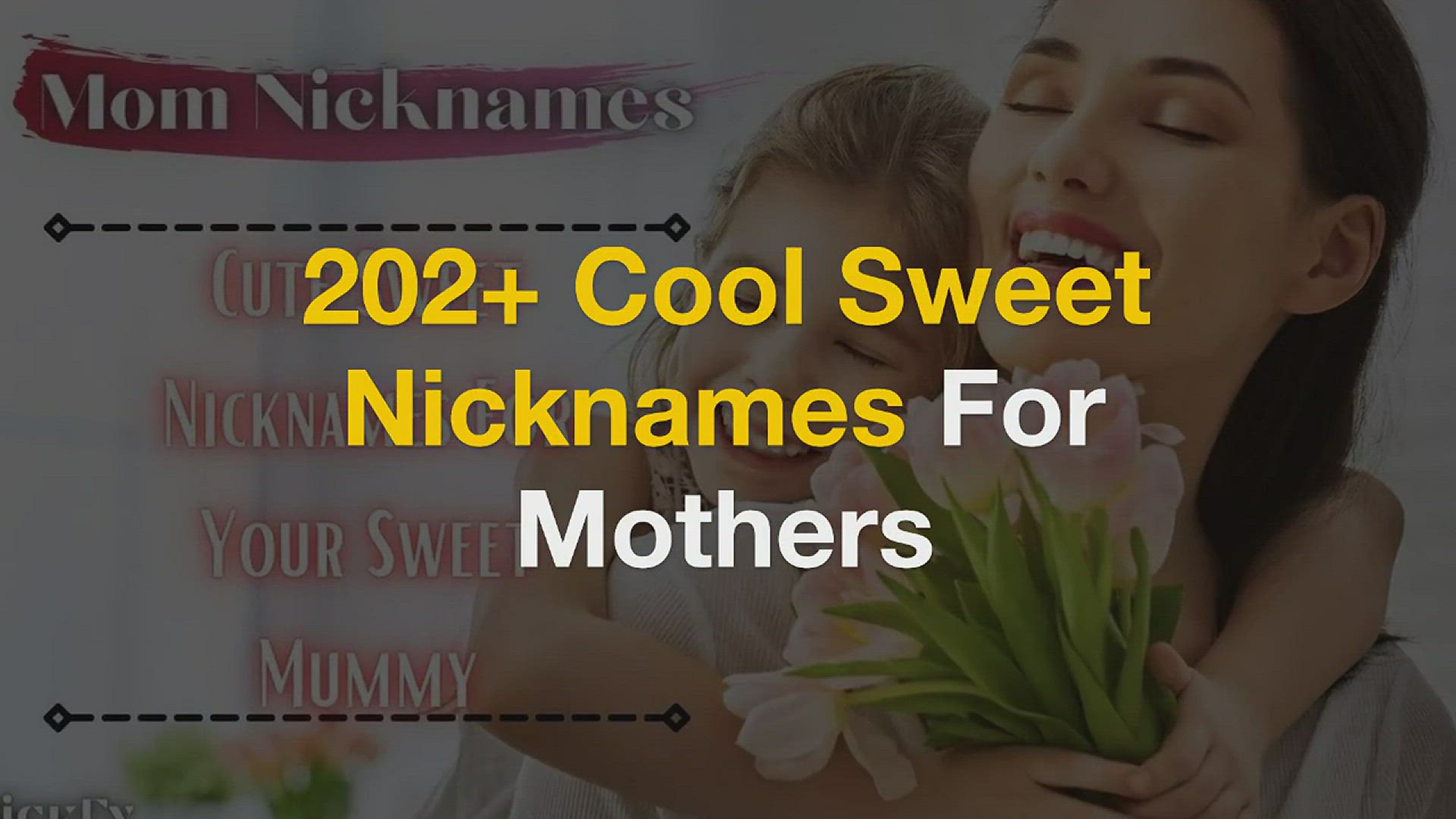 'Video thumbnail for Mom Nicknames | 202+ Cool Sweet Nicknames For Mothers'
