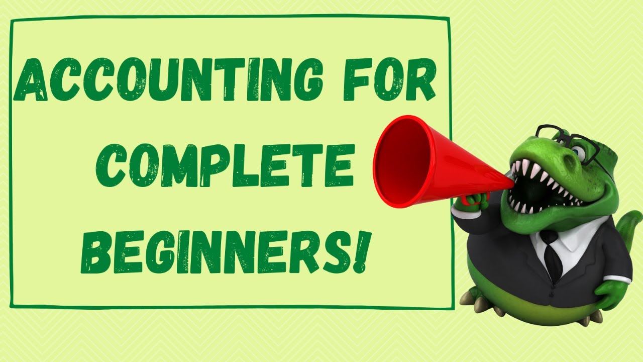 Video thumbnail for Accounting for Complete Beginners | Accounting How To