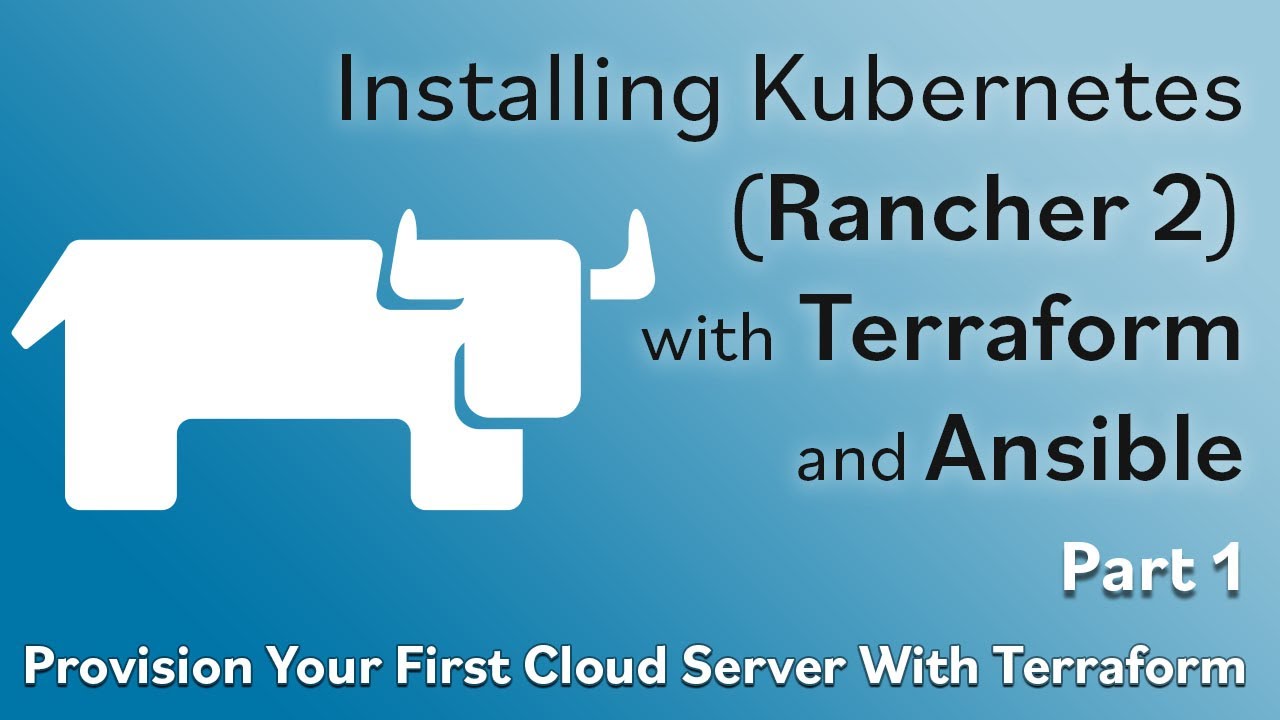 Video thumbnail for Install Rancher 2 w/ Terraform & Ansible - Part #1 - Provisioning your first VPS with Terraform