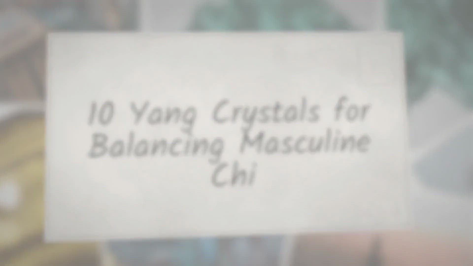 Video thumbnail for 10 Yang Crystals For Balancing Masculine Chi