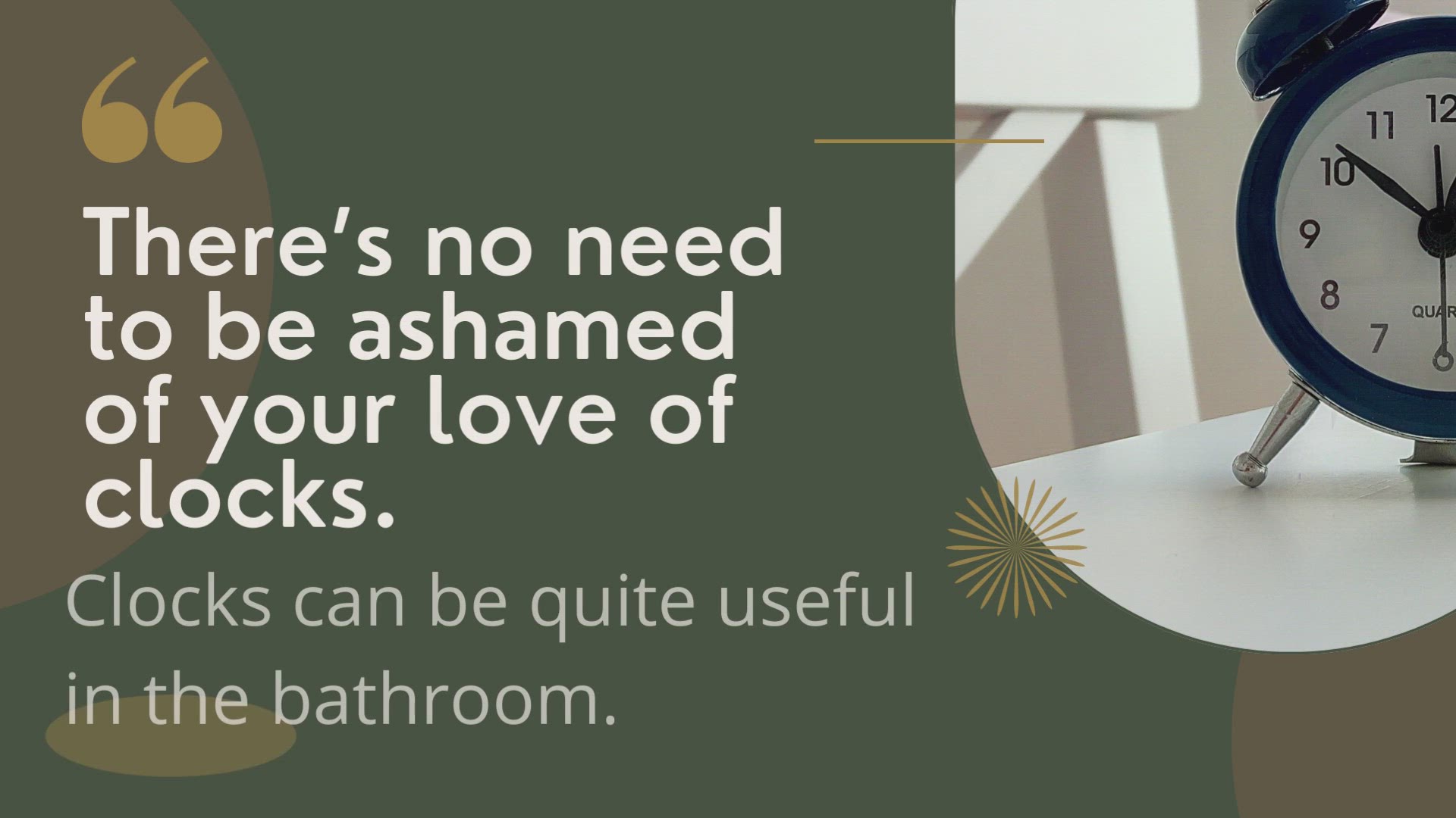 Video thumbnail for Is It Ok To Put A Clock In The Bathroom