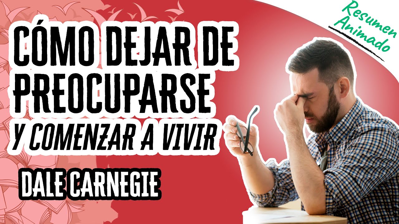 Video thumbnail for Cómo dejar de preocuparse y comenzar a vivir por Dale Carnegie | Resúmenes de Libros