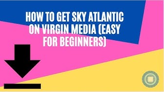 Video thumbnail for Can I Get Sky Atlantic on Virgin Media: a How To (Easy For Beginners)