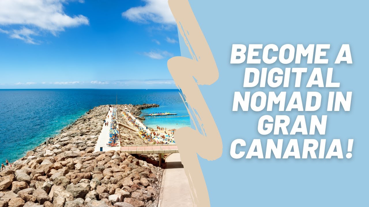 'Video thumbnail for The Easy Guide to Becoming a Digital Nomad in Gran Canaria'