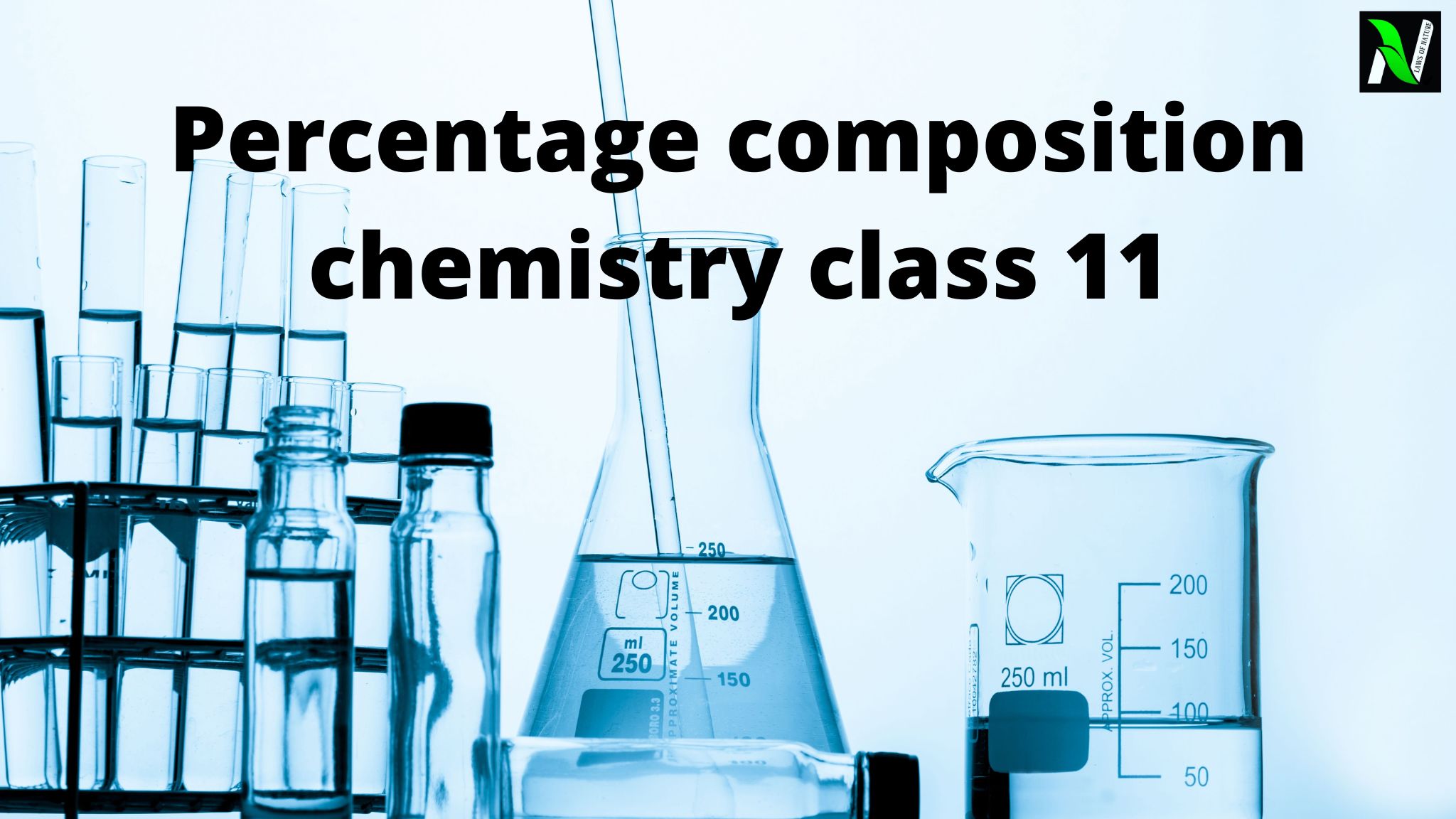 Video thumbnail for Percentage Composition Chemistry Class 11: Formula, Definition, Examples, NCERT - Laws Of Nature