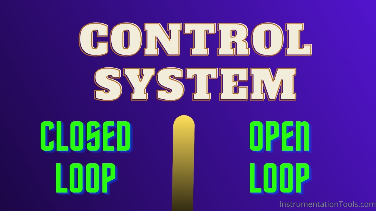 'Video thumbnail for What is a Control System? - Closed Loop - Open Loop'