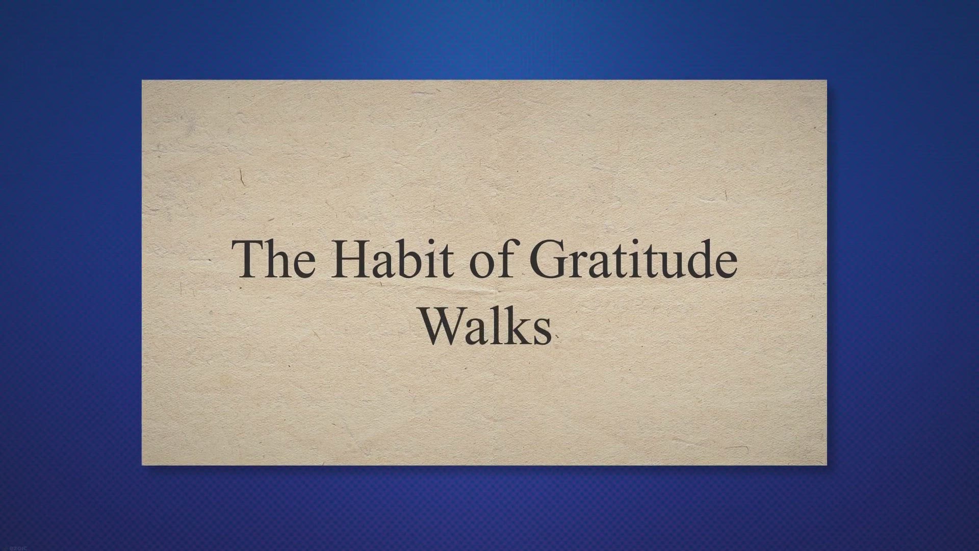 'Video thumbnail for The Habit of Gratitude Walks'