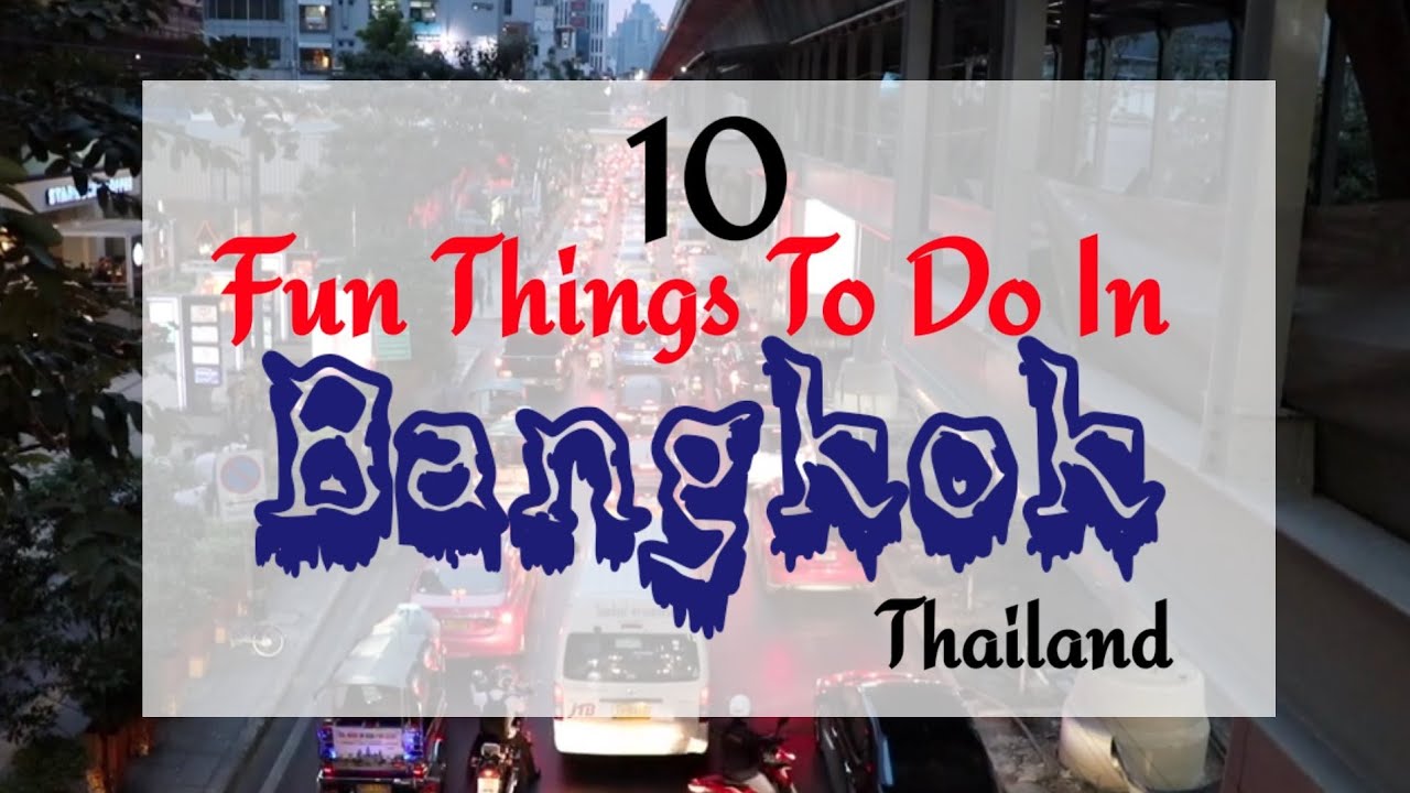 Video thumbnail for 10 Fun Things to do in Bangkok, Thailand