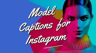 Video thumbnail for Model Captions And Quotes For Instagram