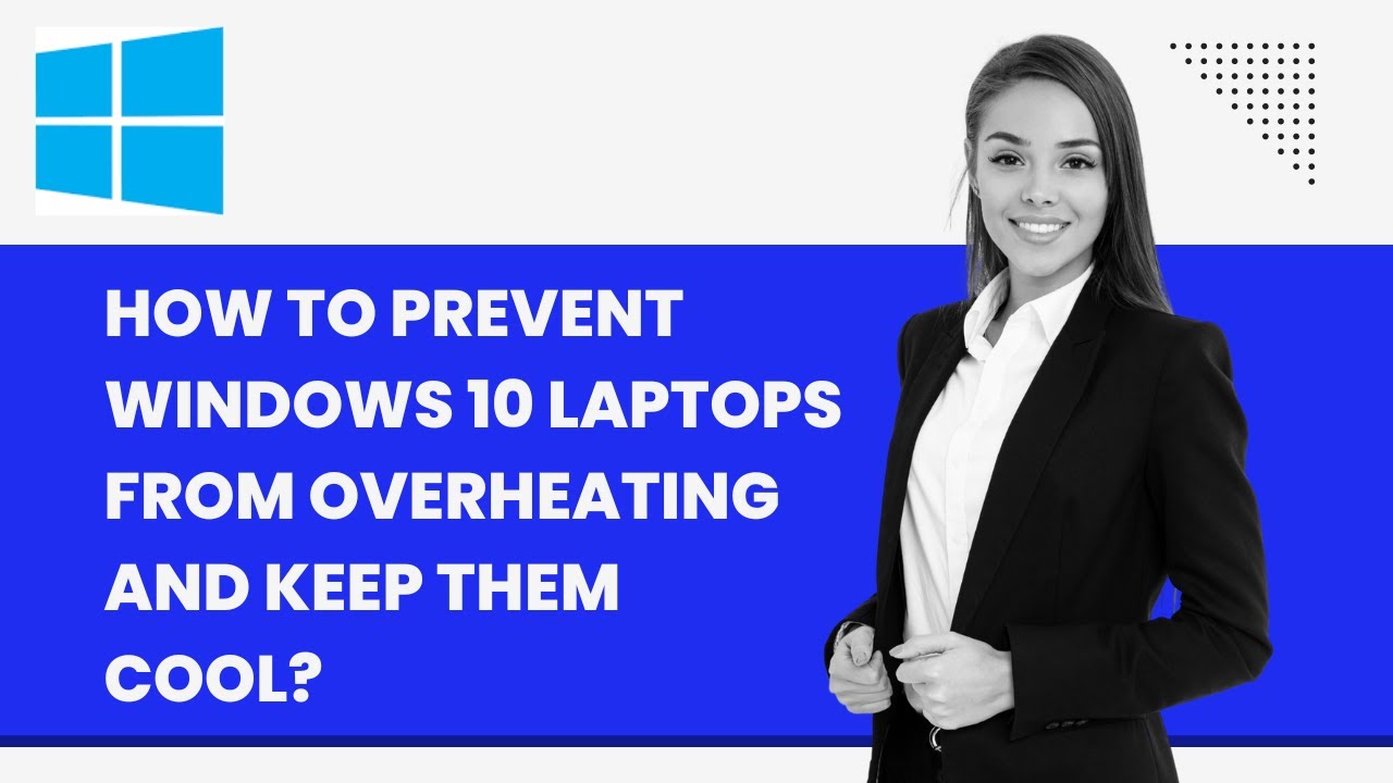 'Video thumbnail for How to Prevent Windows 10 Laptops from Overheating and Keep them Cool?'