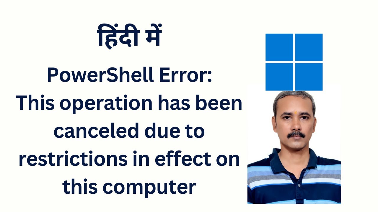 'Video thumbnail for Win 11 PowerShell: “This operation has been canceled due to restrictions in effect on this Computer'