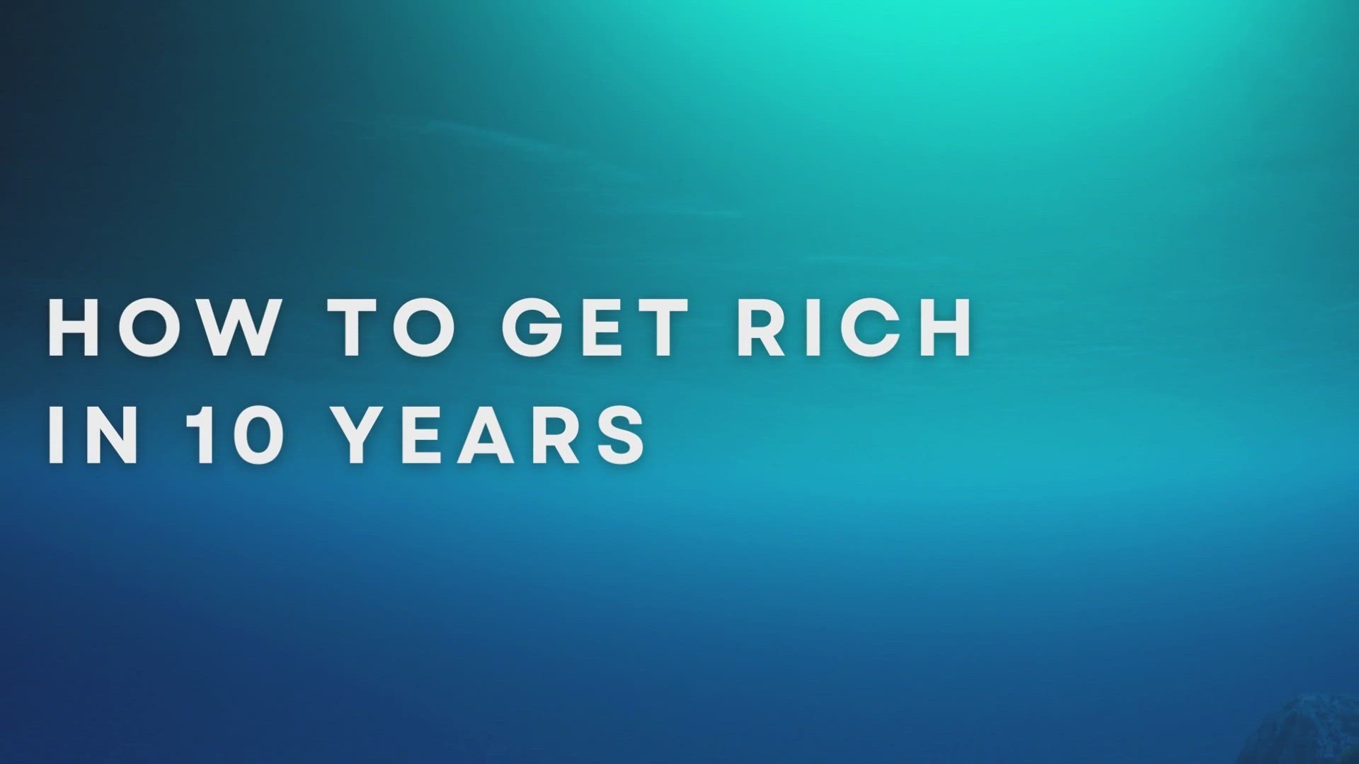 'Video thumbnail for How To Get Rich In 10 Years'