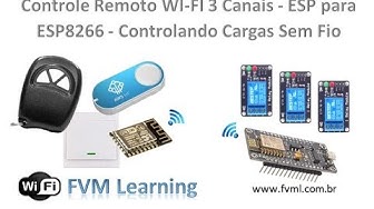 Video thumbnail for Controle Remoto WI-FI 3 Canais - ESP para ESP8266 - Controlando Cargas