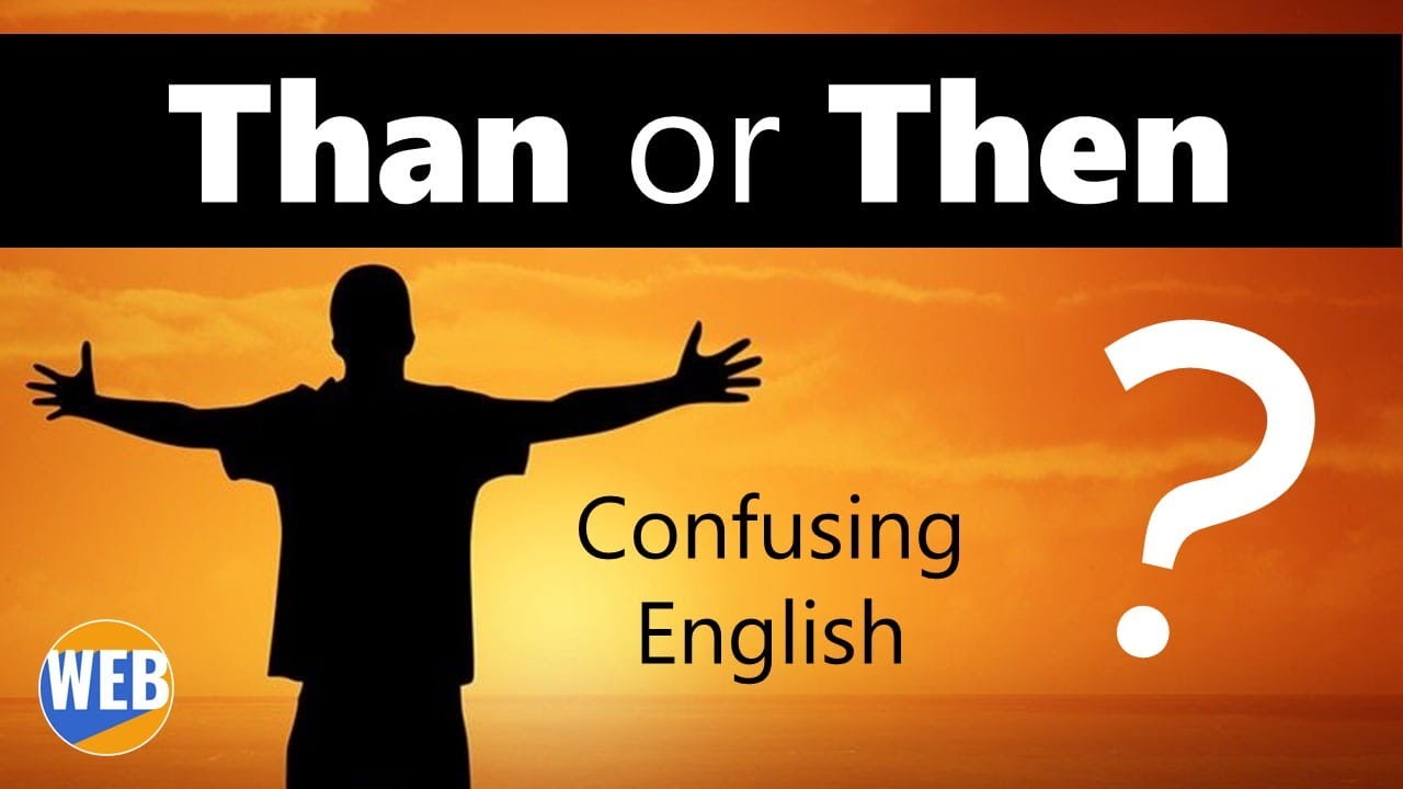 'Video thumbnail for ☝ Easy Guide to THAN and THEN (Confusing English🔓)'