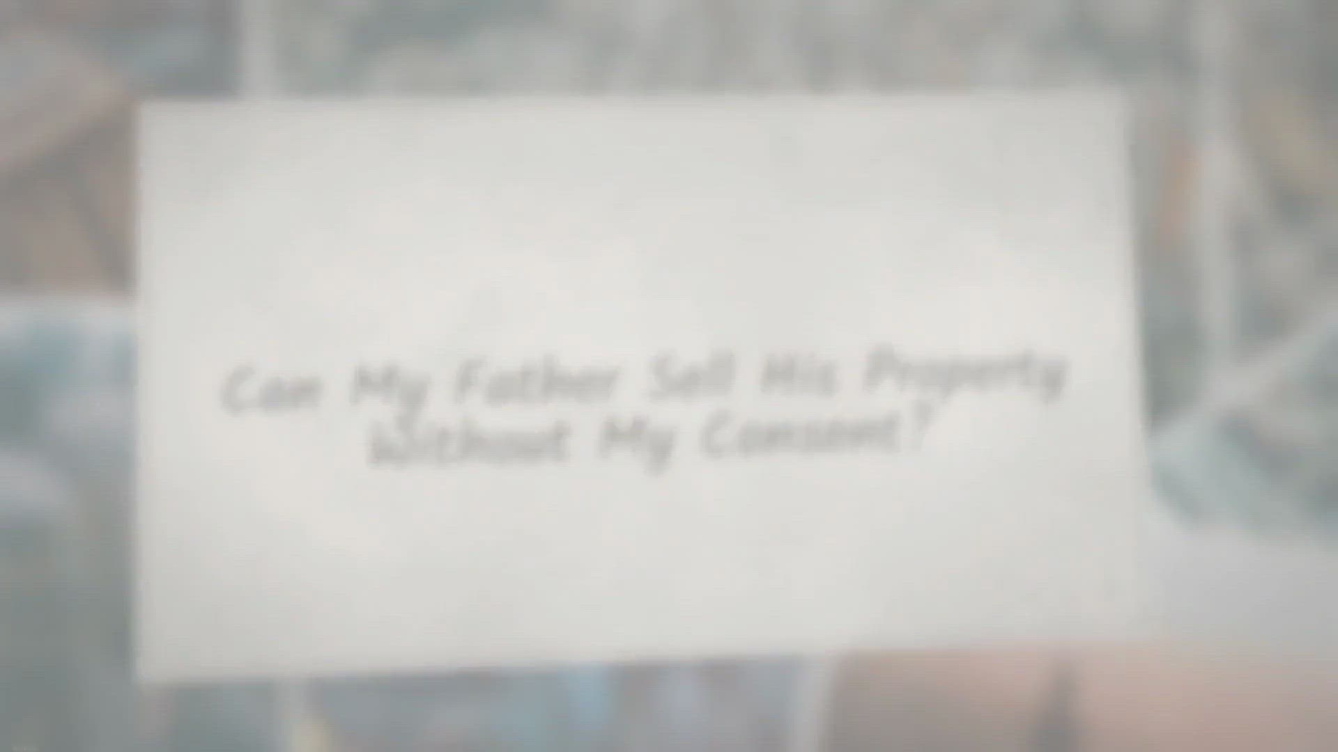 Video thumbnail for Can My Father Sell His Property Without My Consent?