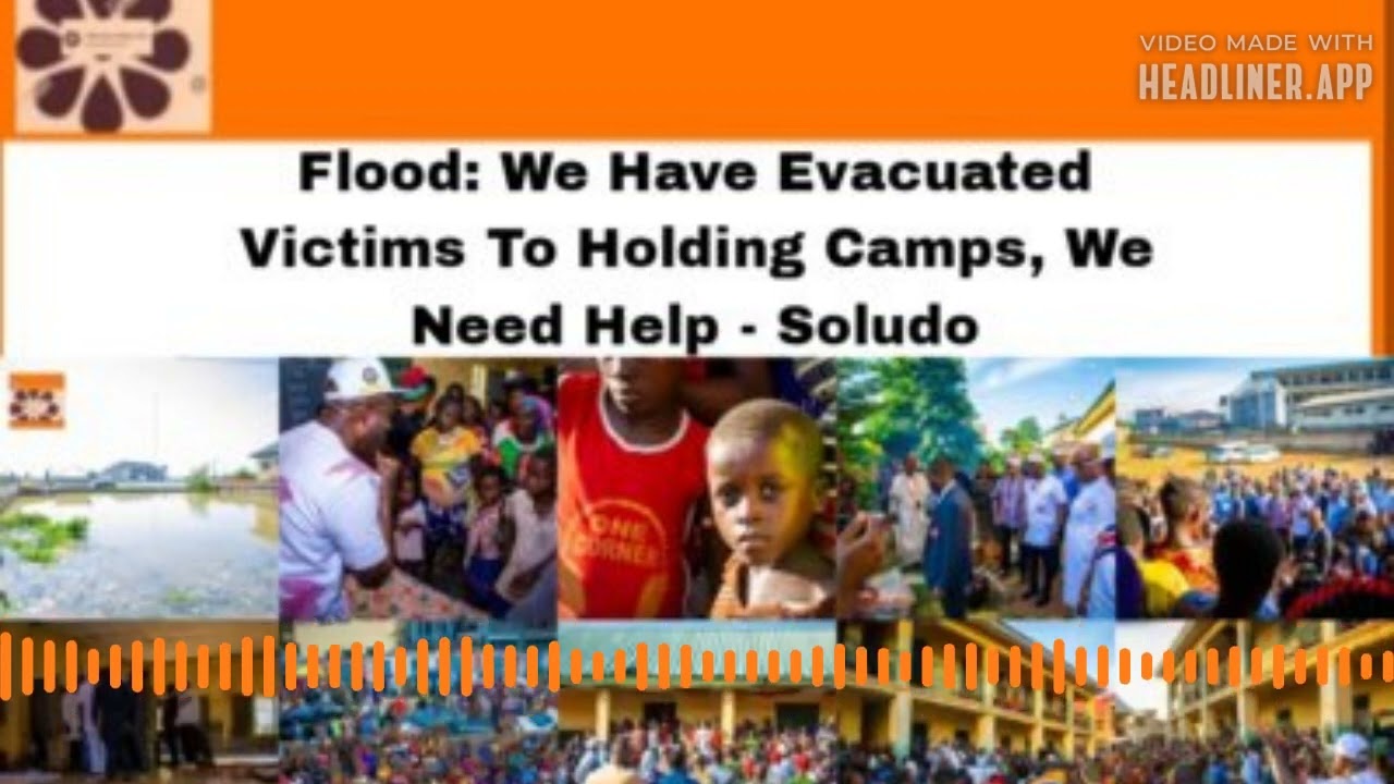 Video thumbnail for Flood: We Have Evacuated Victims To Holding Camps, We Need Help - Soludo ~ OsazuwaAkonedo
