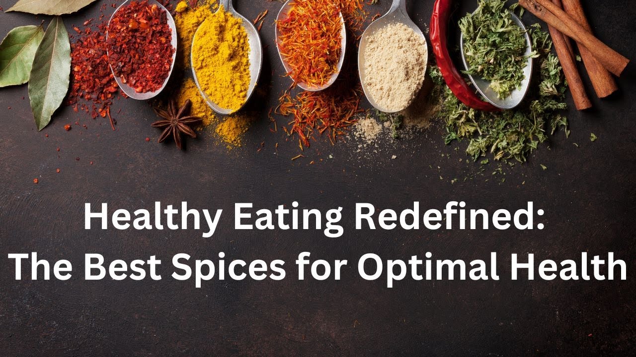 'Video thumbnail for Healthy Eating Redefined: The Best Spices for Optimal Health'