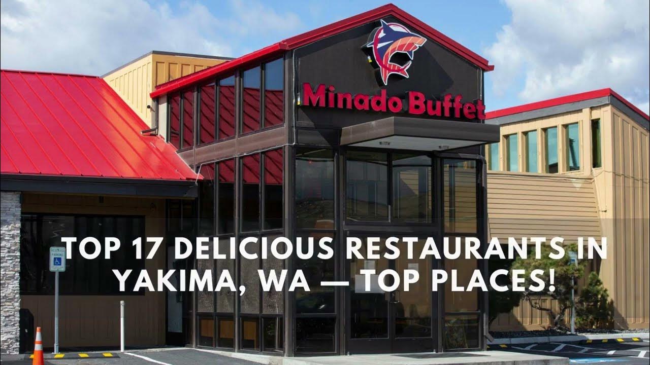 'Video thumbnail for Top 17 Delicious Restaurants in Yakima, WA — Top Places!'