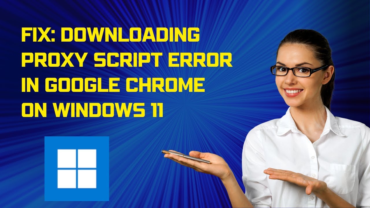 'Video thumbnail for Fix: Downloading Proxy Script error in Google Chrome on Windows 11'