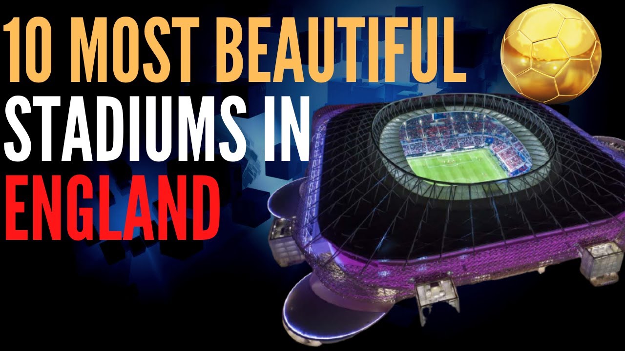 Video thumbnail for English Premier League | 10 Most Beautiful Stadiums In England