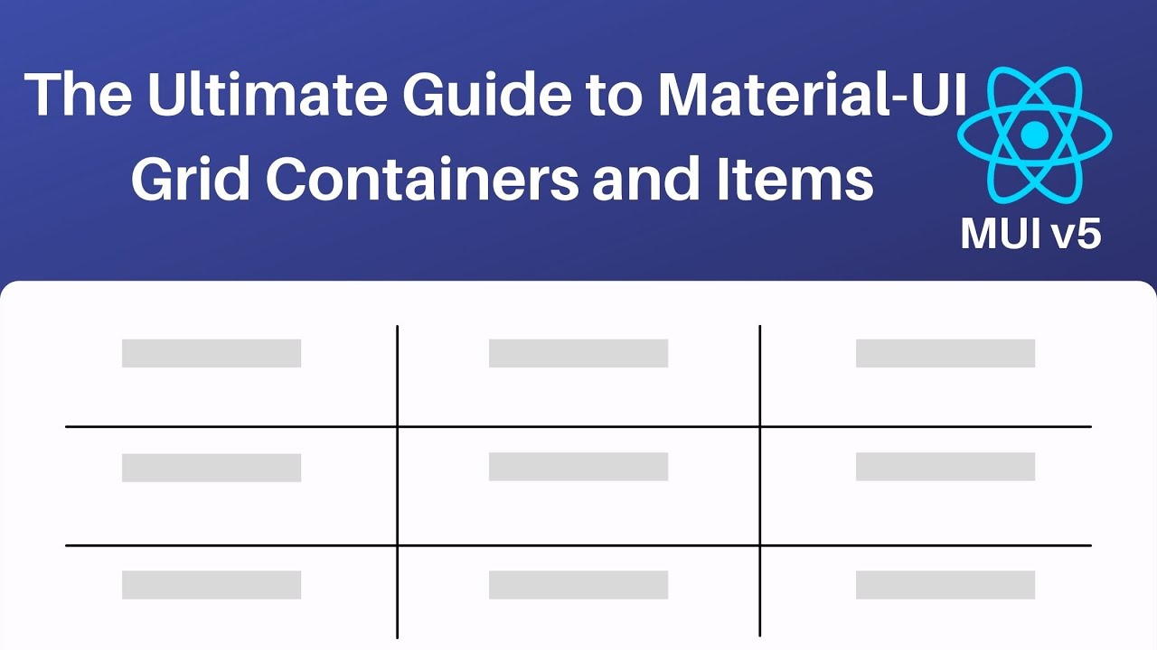 Video thumbnail for The Ultimate Guide to Material UI Grid Containers and Items (MUI v5)