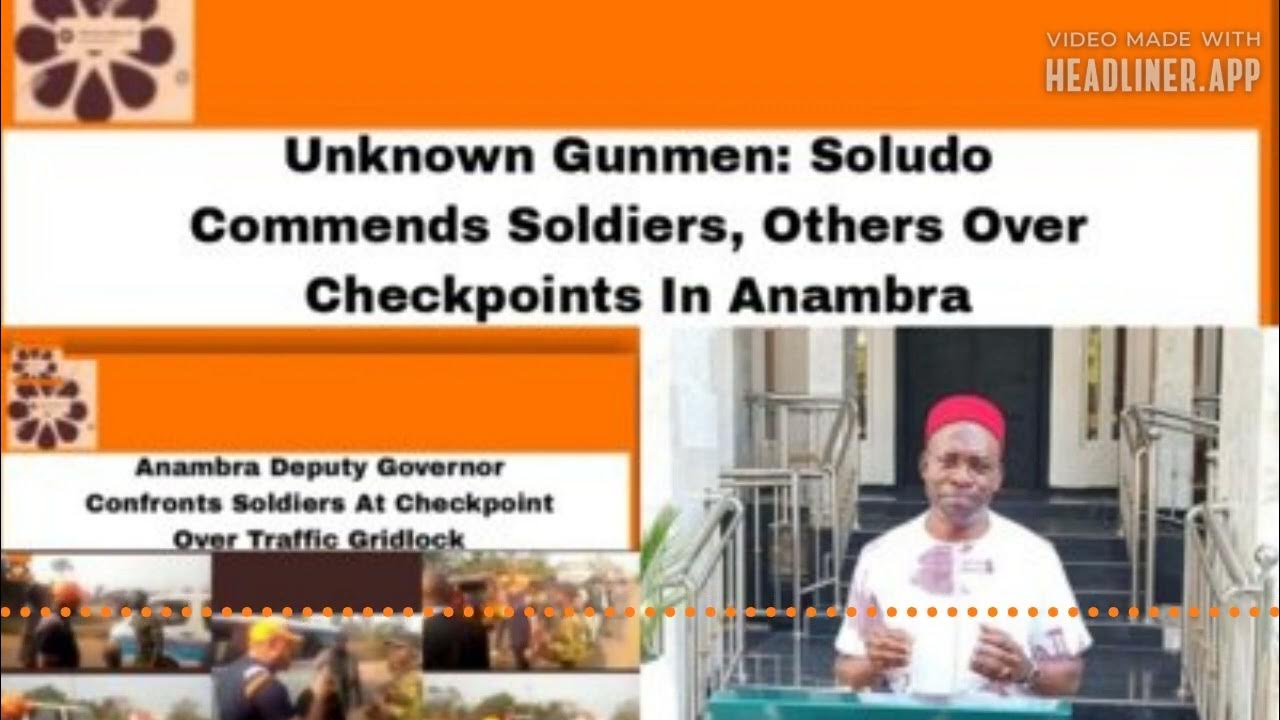 Video thumbnail for Unknown Gunmen: Soludo Commends Soldiers, Others On Checkpoints In Anambra ~ OsazuwaAkonedo