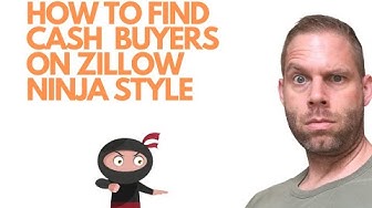 Video thumbnail for How to Find Cash Buyers on Zillow Ninja Style