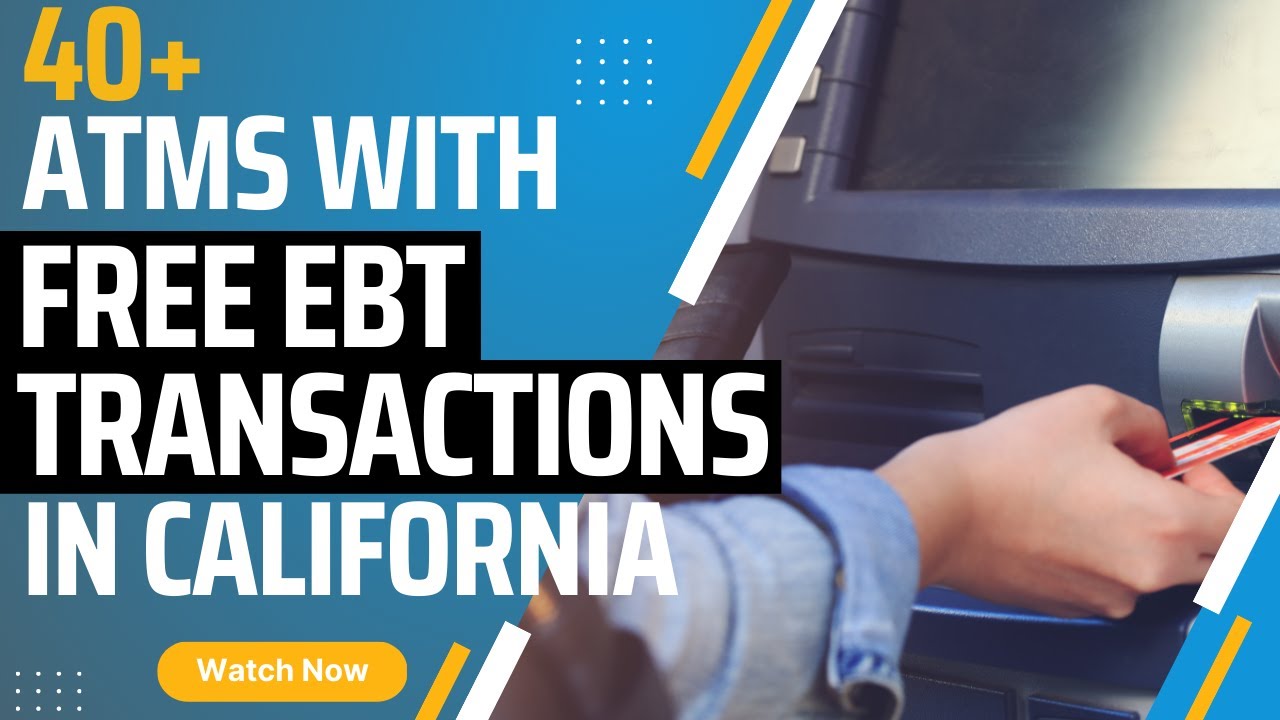 Video thumbnail for 40+ ATMs with Free EBT Transactions in California