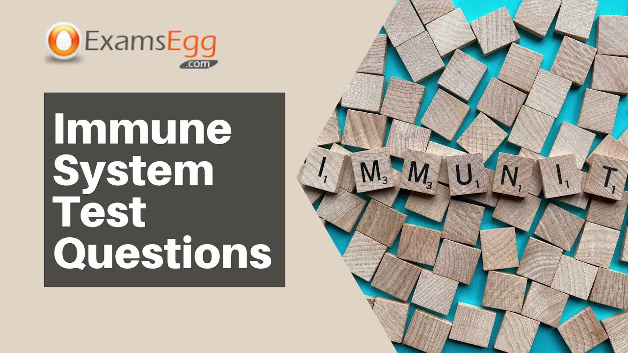 'Video thumbnail for Immune System Test Questions | Examsegg'