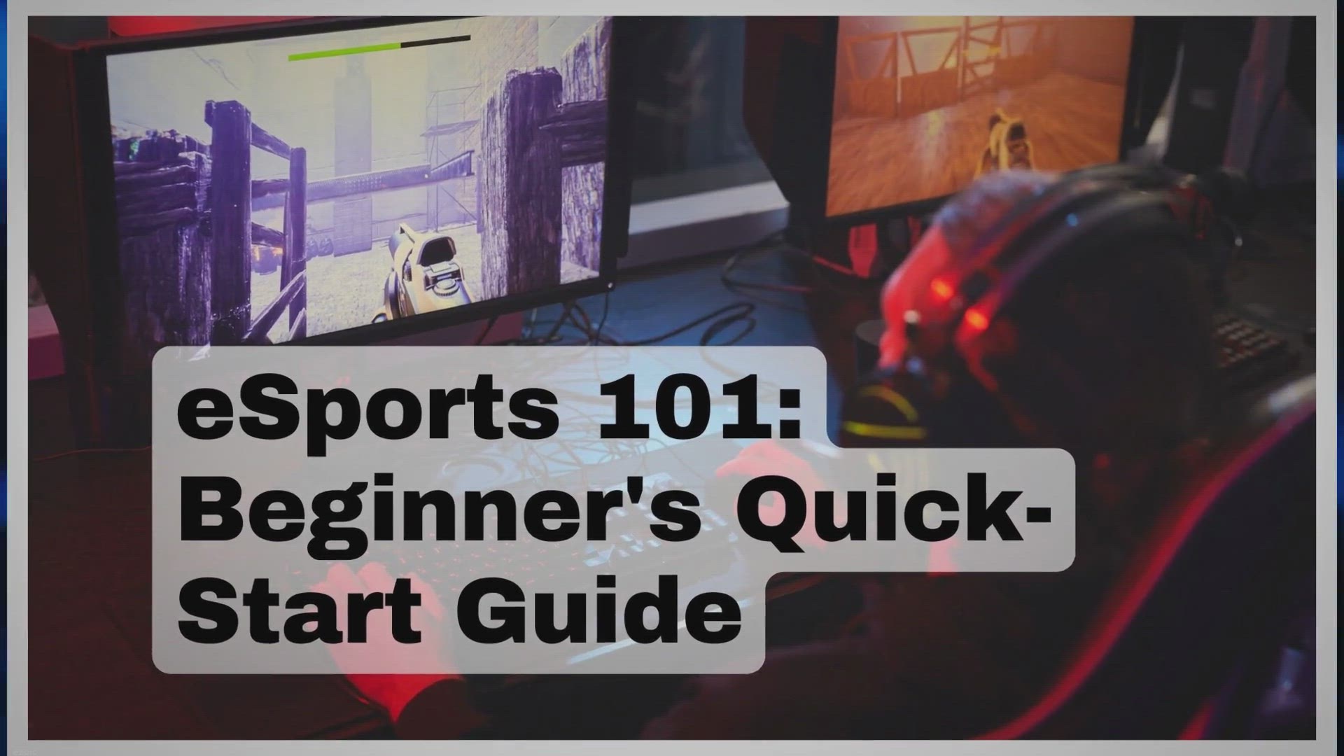 Video thumbnail for eSports 101: Beginner's Quick-Start Guided