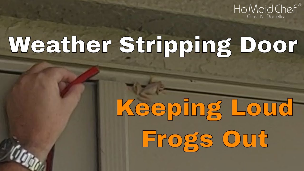 Video thumbnail for How To Keep Frogs Out Of French Doors With Weather Stripping